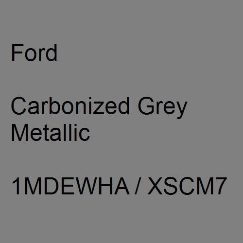 Ford, Carbonized Grey Metallic, 1MDEWHA / XSCM7.